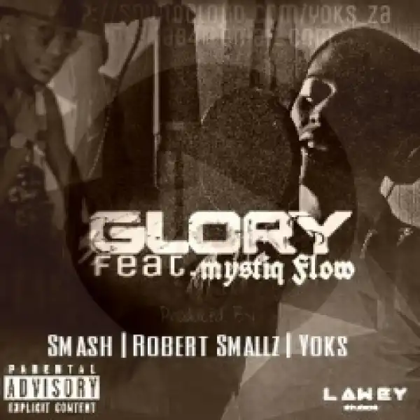 Yoks - Glory Ft. Mystiq Flow